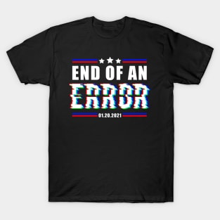 End of an Error - Biden Harris Inauguration - Glitch effect T-Shirt